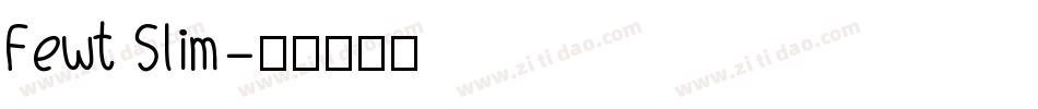 Fewt Slim字体转换
